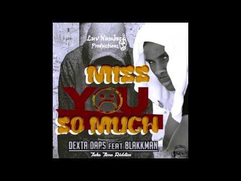 Dexta Daps  - Miss You So Much (Feat  Blakkman)