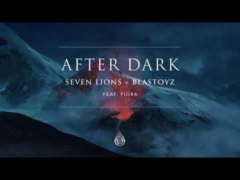 Seven Lions & Blastoyz ft. Fiora - After Dark