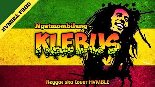 Download lagu Klebus - Ngatmombilung REGGAE SKA COVER HVMBLE mp3