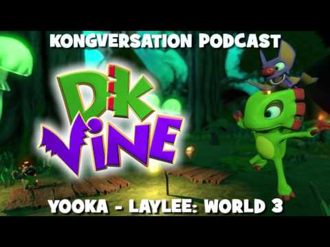 Kongversation Podcast: Yooka-Laylee World 3 Thoughts - TheCartoonGamer