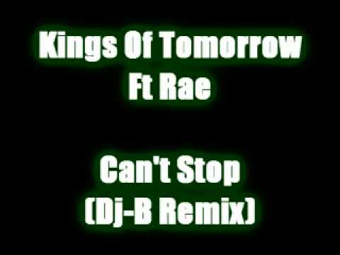 Kings Of Tomorrow Ft Rae - Can't Stop (Dj-B Remix)