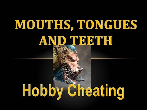 Hobby Cheating 106 - How to Paint Mouths, Tongues & Teeth