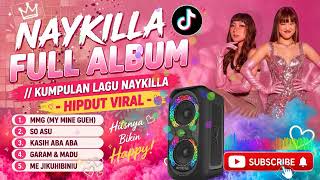 Download lagu NAYKILLA FULL ALBUM 🔥 Lagu TOP TRENDING Viral TikTok 2026 | MMG, So Asu mp3