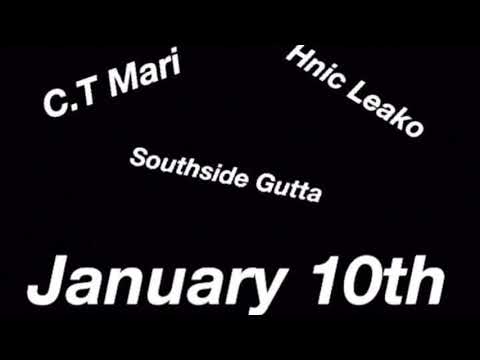Southside Gutta x CT Mari x Leako - January 10th