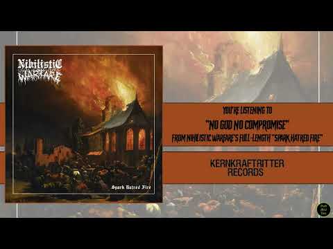 Ω Nihilistic Warfare - No God No Compromise Ω [Kernkraftritter Records, 2022]