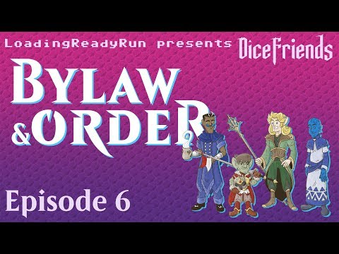 Dice Friends - Bylaw & Order Ep6