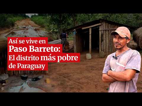 Así se vive en Paso Barreto: El distrito más pobre de Paraguay