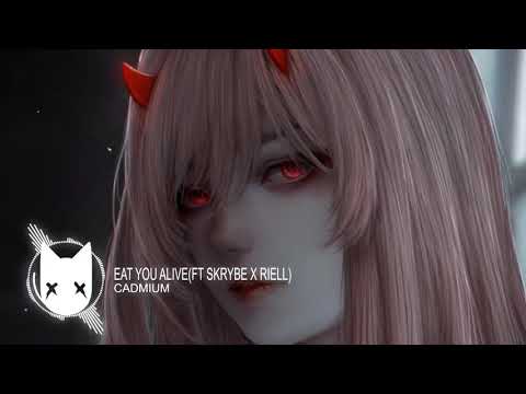Cadmium X Skrybe X Riell - Eat You Alive
