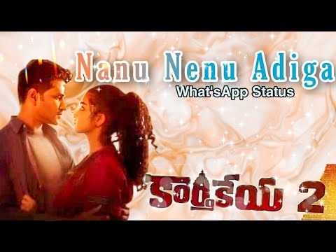 Nannu Nenu Adiga - What'sApp Status - #Karthikeya 2 _ #Nikhil_ Anupama Parameswaran....