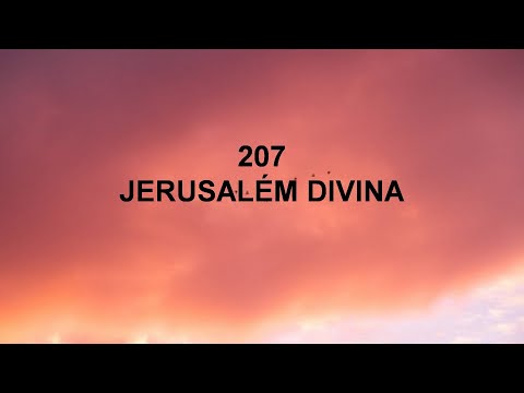 HARPA CRISTÃ 207 – Jerusalém Divina | O Hino de GLÓRIA e ESPERANÇA no Lar Eterno dos Salvos