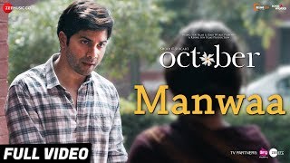 Manwaa - Full Video | October | Varun Dhawan &amp; Banita Sandhu | Sunidhi Chauhan | Shantanu Moitra