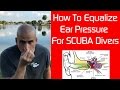 How to Equalize Ear Pressure using the Valsalva Maneuver while SCUBA diving