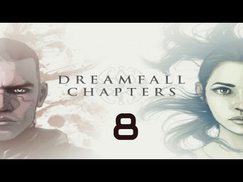 Dreamfall Chapters: The Final Cut Walkthrough Gameplay Part 8 - No Commentary (PC)