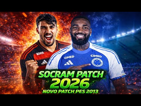 SOCRAM PATCH 2026 | NOVO PATCH ATUALIZADO PARA PES 2013