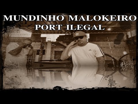 Port Ilegal Rappers - Mundinho Malokeiro