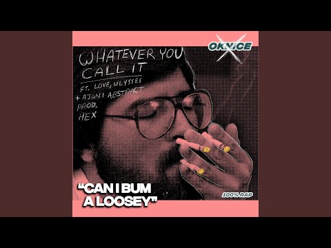 Whatever You Call It (feat. Love Ulysses & Ajani Abstrakt)