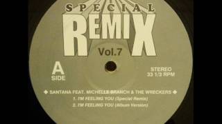 SANTANA FEAT. MICHELLE BRANCH &amp; THE WRECKERS - I&#39;M FEELING YOU (Special Remix)