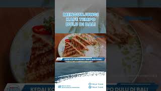Tempat Wisata Kuliner, Ada Nadhi Heritage di Bali yang Tawarkan Menu dan Suasana Tempo Dulu