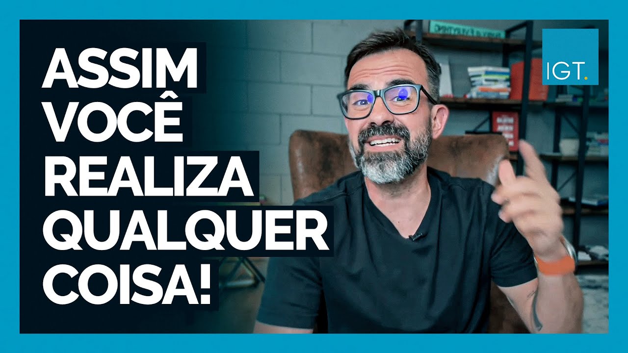 As 3 ETAPAS para REALIZAR o que você quiser na VIDA