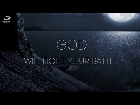 Let God Fight Your Battle For You