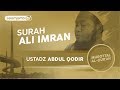 Surah Ali Imran - Ustadz Abdul Qodir