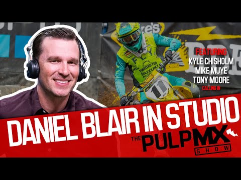 PulpMX Show 543 - Kyle Chisholm, Mike Muye & Tony Moore with Daniel Blair in studio