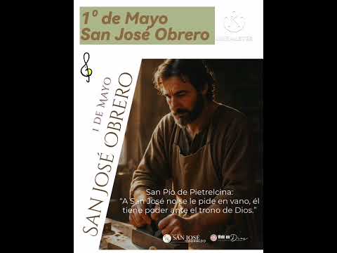 1 de Mayo, San José Obrero - "JOSÉ CARPINTERO" - Canta Juan Manuel Flores Castro