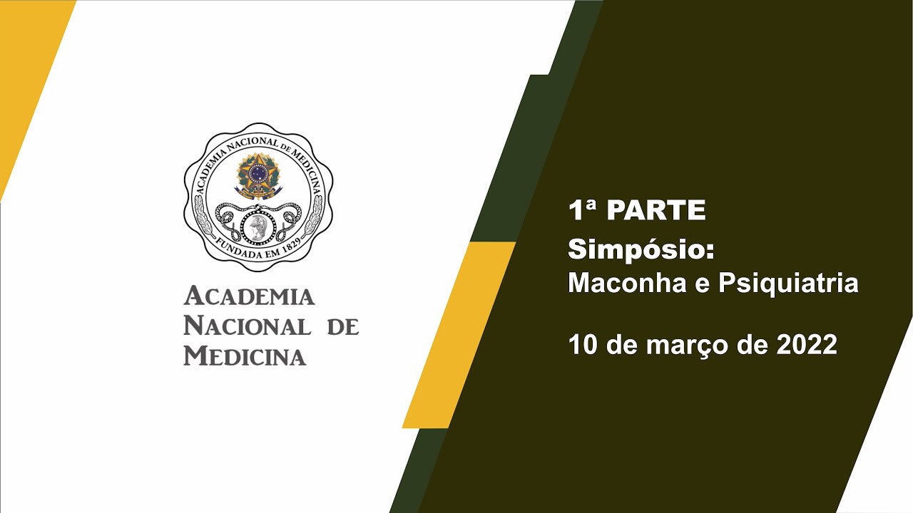 Simpósio Maconha e Psiquiatria – 10 de março de 2022 [PARTE 1]