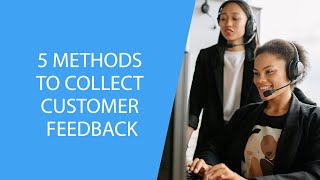 What is customer feedback and 5 ways to collect it!