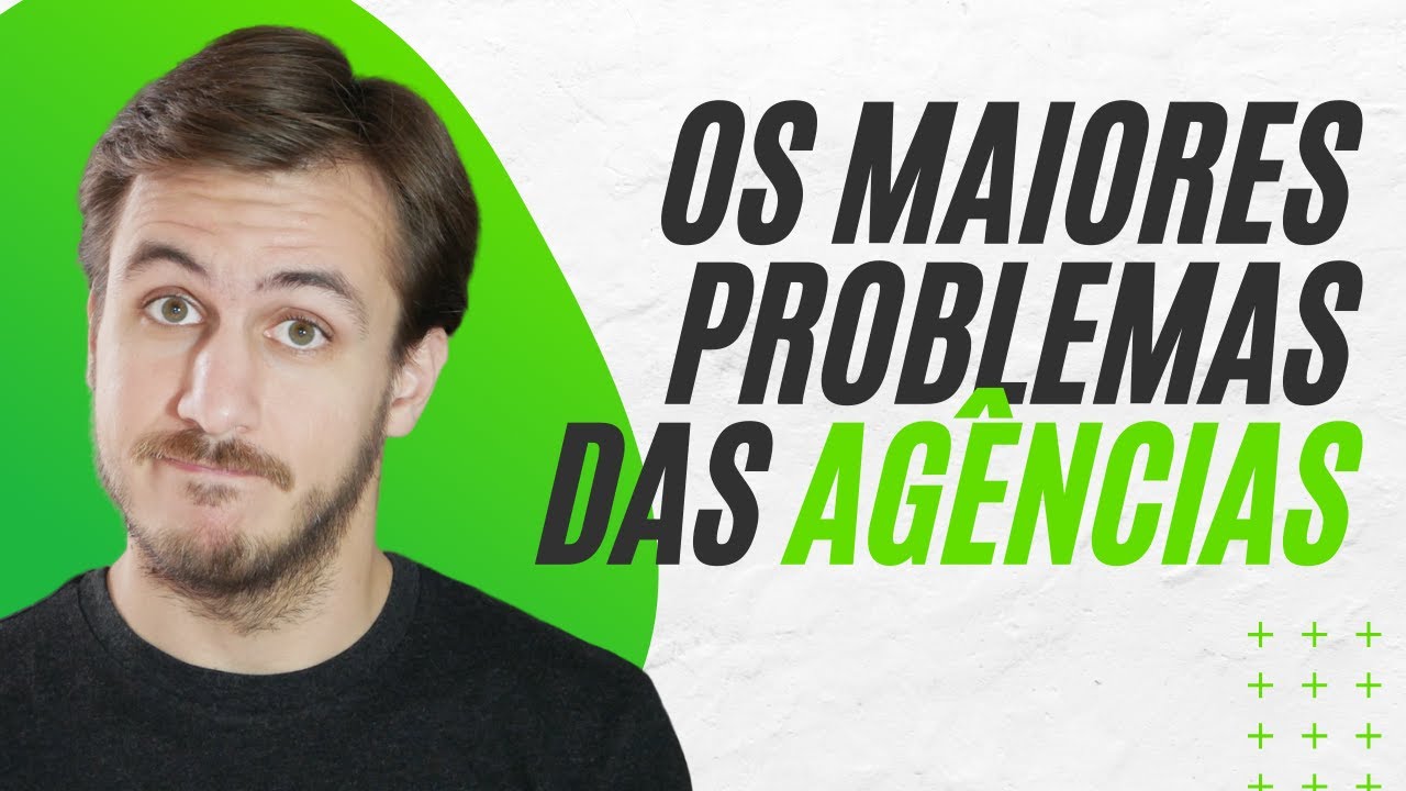 Os maiores problemas das AGÊNCIAS DE PUBLICIDADE (visão de ex-cliente)