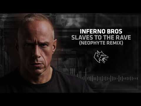 Inferno Bros - Slaves To The Rave (Neophyte Remix)
