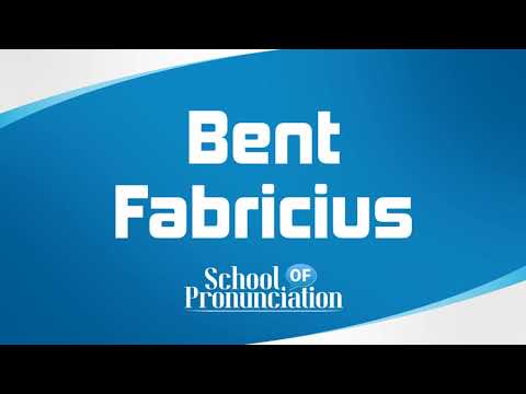 Learn How To Pronounce Bent Fabricius