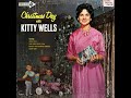 Kitty Wells - Here Comes Santa Claus [Right Down Santa Claus Lane] - [1962].