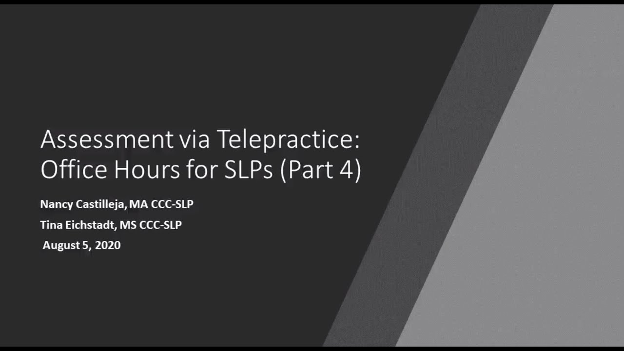 Assessment via Telepractice Office Hours for SLPs Webinar, Part 4 (Recording)