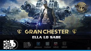 Gran Chester - Ella Lo Sabe | Audio