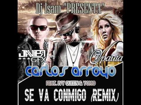 Ivy Queen Ft. Carlos Arroyo & Yomo - Se Va Conmigo (Remix By Dj Isam).wmv