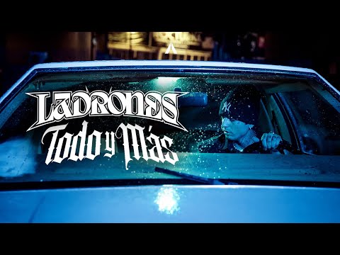 Ladrones - Todo y Más (Video Oficial)
