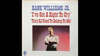 Hank Williams Jr "I've Got a Right to Cry/They All Used to Belong to Me" complete vinyl Lp