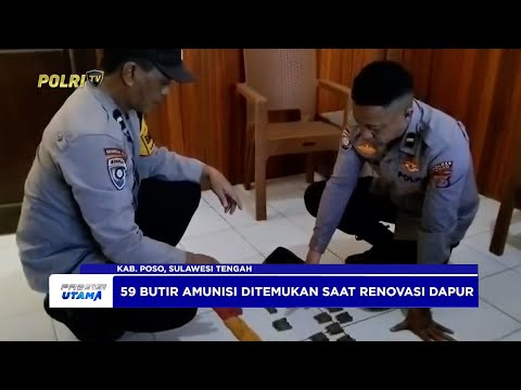 WARGA POSO PESISIR TEMUKAN 59 BUTIR AMUNISI SAAT RENOVASI DAPUR