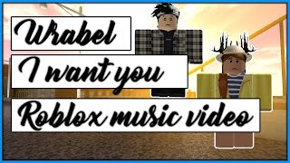 Wrabel - I want you | ROBLOX MUSIC VIDEO - P2