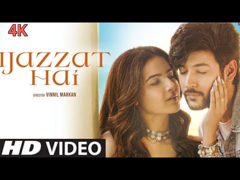 Ijazat Hai | 4k full hd video songs | Shivin Narang Jasmin Bhasin Raj Barman | #IjazzatHai New Songs
