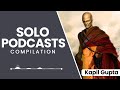 Kapil Gupta MD - SOLO Podcast Compilation | The Truth Seeker Podcast