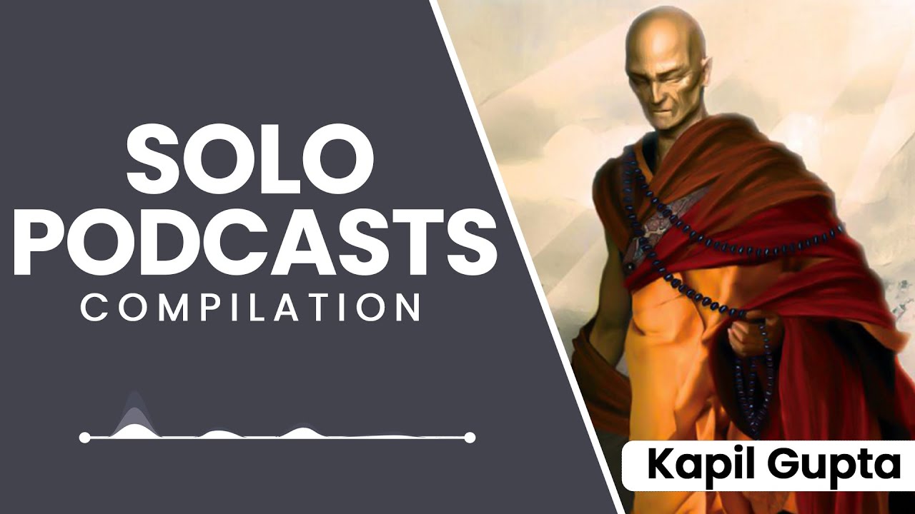Kapil Gupta MD - SOLO Podcast Compilation | The Truth Seeker Podcast