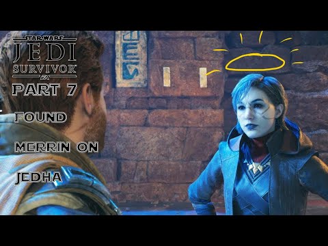Reunited with Merrin on Jedha | Star Wars Jedi: Survivor | (Part 7)