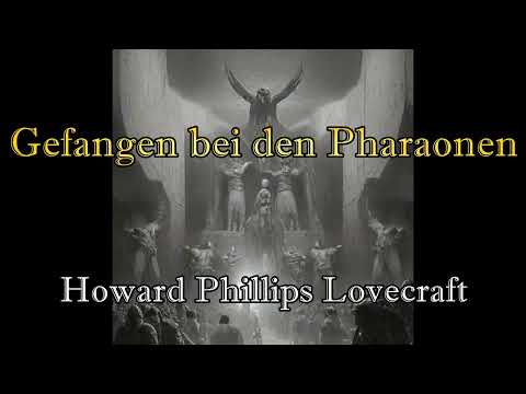 Gefangen bei den Pharaonen - Howard Phillips Lovecraft | #053 | Hörbuch deutsch