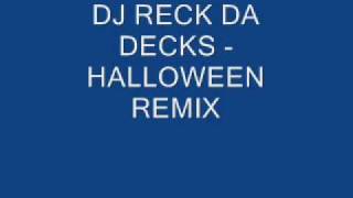 DJ RECK DA DECKS - HALLOWEEN REMIX