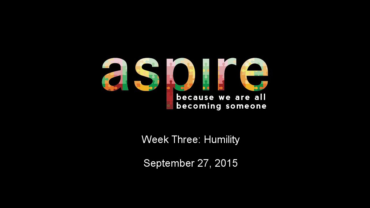 Aspire: Humility