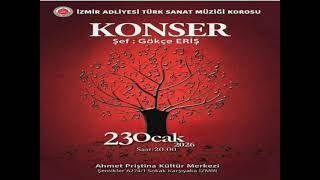 İzmir Adliyesi TSM Korosu Konseri 2. Bölüm * 23 Ocak 2026 - Hüseyni Fa