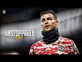 Cristiano Ronaldo 2022 • Sia - Still Unstoppable • Skills & Goals | HD