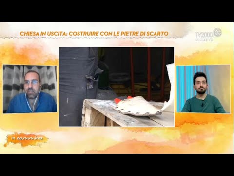 In Cammino, 16 febbraio 2022 - Chiesa in uscita: costruire con le pietre di scarto